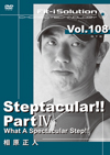 Steptacular!! Part IV