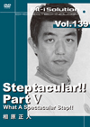Steptacular!! Part V